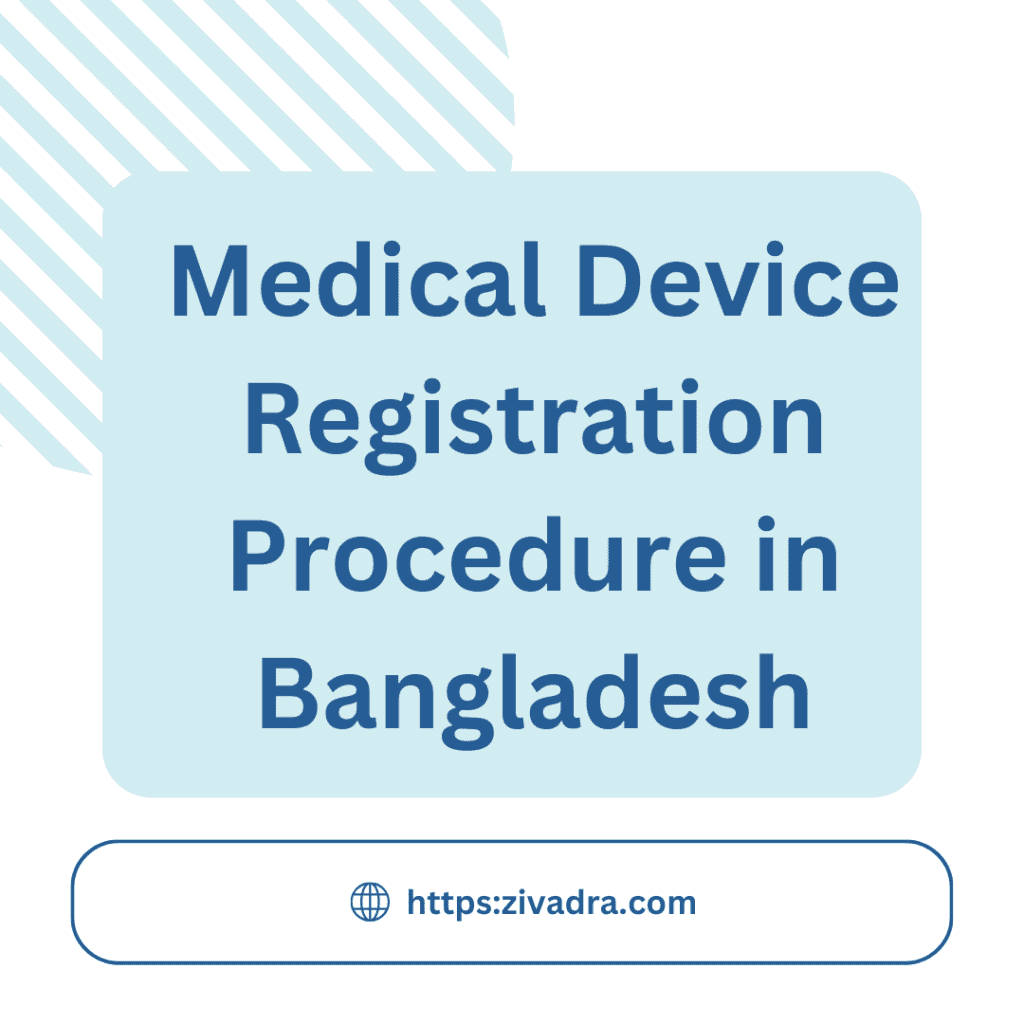 Medical Device Registration Procedure in Bangladesh